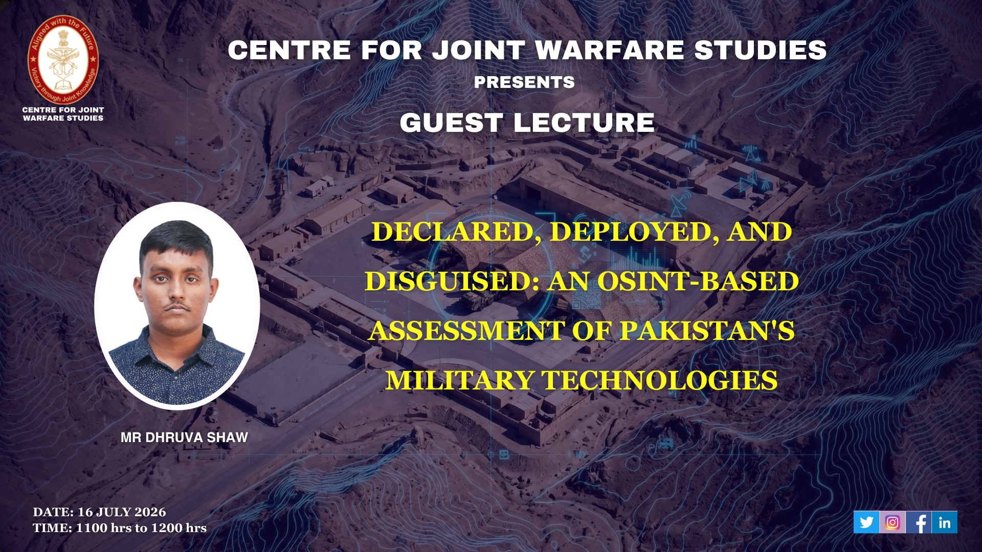 Declared, Deployed, and Disguised: An OSINT-Based Assessment of Pakistan’s Military Technologies – Guest Lecture by Mr Dhruva Shaw